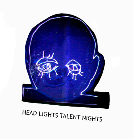 Head Lights / Talent Nights